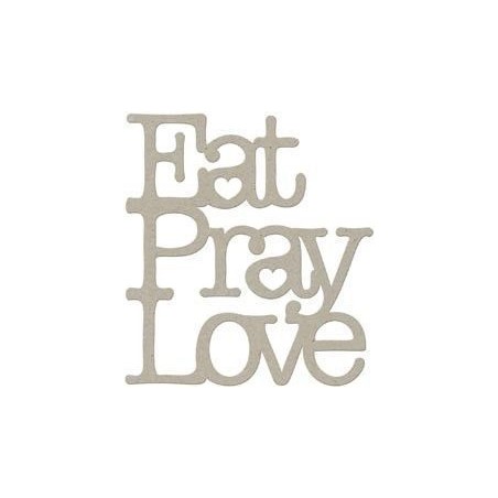 Eat, Pray, Love. Frase decorativa de cartón