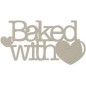 Baked with love. Frase decorativa de cartón