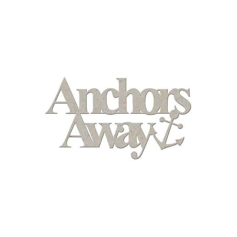 Chipboard. Frase decorativa de cartón: Anchors Away | L'aura Bella