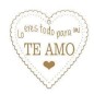 Lo eres todo para mi. Te amo.