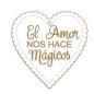 El amor nos hace mágicos