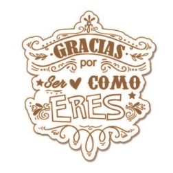 Gracias por ser como eres
