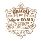 Gracias por ser como eres