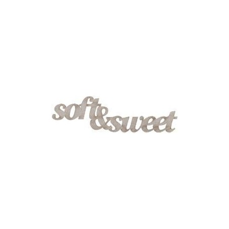 Soft and sweet. Frase decorativa de cartón