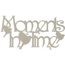 Chipboard. Frase decorativa de cartón: Moments In Time | L'aura Bella